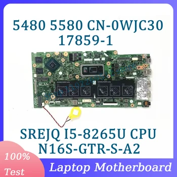 CN-0WJC30 0WJC30 WJC30 с материнской платой SREJQ i5-8265U CPU для Dell 5480 5580 Материнская плата ноутбука N16S-GTR-S-A2 17859-1 100% протестировано
